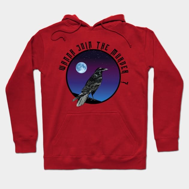 come join the murder Hoodie by HurdyGurdy